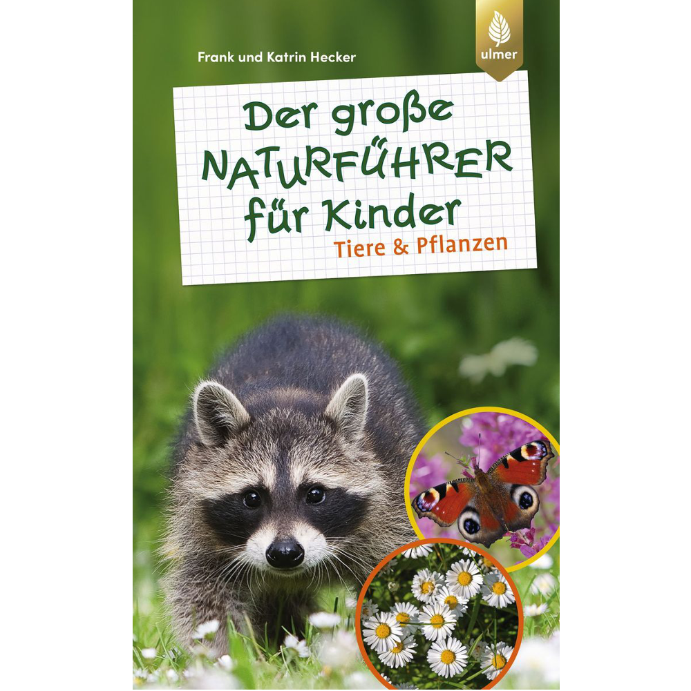 Der große Naturführer für Kinder: Tiere und Pflanzen